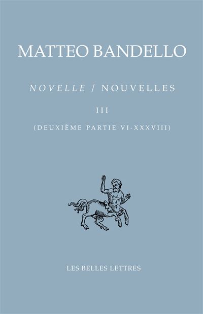 Nouvelles / Novelle. Tome III, Deuxième partie VI-XXXVIII - Matteo Bandello - broché