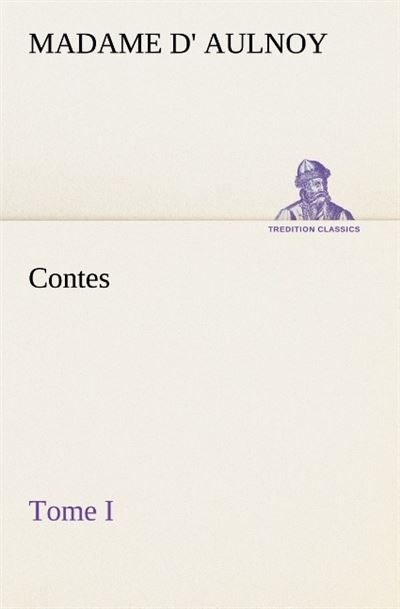 Contes tome i -  Madame d'Aulnoy - broché