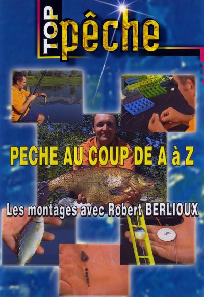 La pêche au coup de A à Z - DVD Documentaire - PECHE AU COUP - Vidéotel