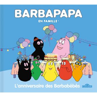 Barbapapa Barbapapa En Famille L Anniversaire Des Barbabebes Alice Taylor Thomas Taylor Cartonne Achat Livre Fnac