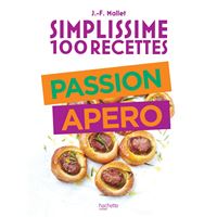 Simplissime 100 recettes : Passion Apéro