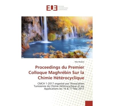 Proceedings du Premier Colloque Maghrébin Sur la Chimie Hétérocyclique