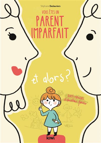 Vous etes un parent imparfait et alors