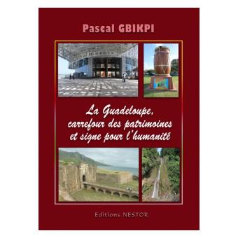 La Guadeloupe, carrefour des patrimoines et signe pour l’humanité