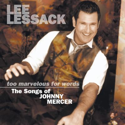 Too marvelous for words songs of johnny mercer