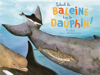 Splash la baleine ! hop le dauphin ! (coll. ohe la science) - Marguerite Tiberti - cartonné