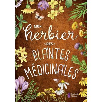 Mon herbier des plantes médicinales