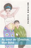 Au coeur de l'Émotion, Mon Bébé