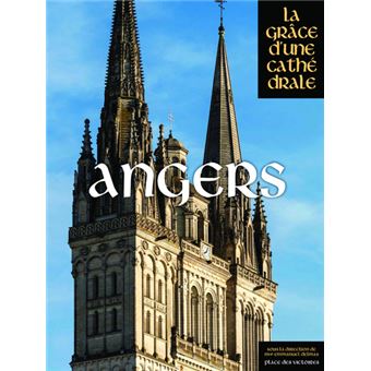 Angers - La Grâce d'une Cathédrale