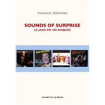 Sounds of surprise - le jazz en 100 disques