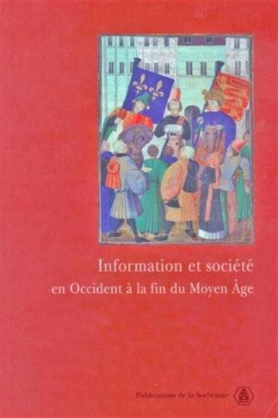 Information et societe en occident a la fin du moyen age
