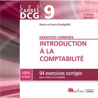 Dcg 9 Exercices Corriges Introduction A La Comptabilite 8eme Edition 94 Exercices Corriges Pour Reviser Et S Entrainer Broche Francis Grandguillot Achat Livre Fnac