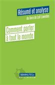 Comment parler à tout le monde (Résumé et analyse de Leil Lowndes)
