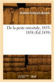 De la peste orientale, 1833-1838