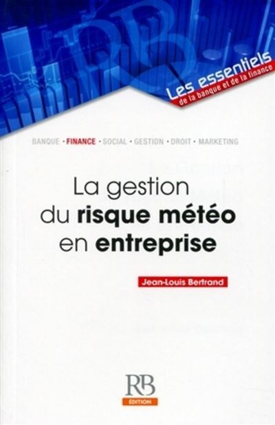 La gestion du risque météo en entreprise - Jean-Louis Bertrand - broché