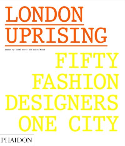 LONDON UPRISING FIFTY FASHION DESIGNERS ONE CITY