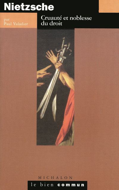 Nietzsche cruaute et noblesse du droit