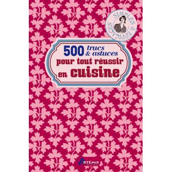 500 Trucs Et Astuces Pour Reussir En Cuisine Broche Collectif Achat Livre Fnac
