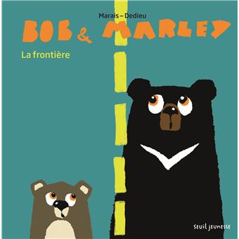 Bob et Marley. La frontière