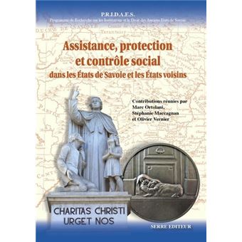 Assistance, protection et contrôle social dans les états de Savoie et les états voisins
