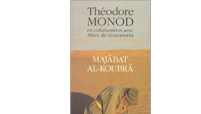 Majabat al-koubra - Théodore Monod - broché