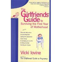 The Girlfriends' Guide to Surviving the First Year of Motherhood