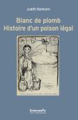 Blanc de plomb histoire d'un poison légal