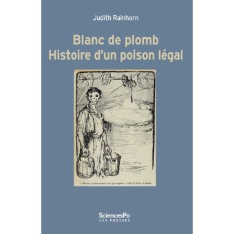 Blanc de plomb histoire d'un poison légal