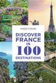 Discover France in 100 Destinations