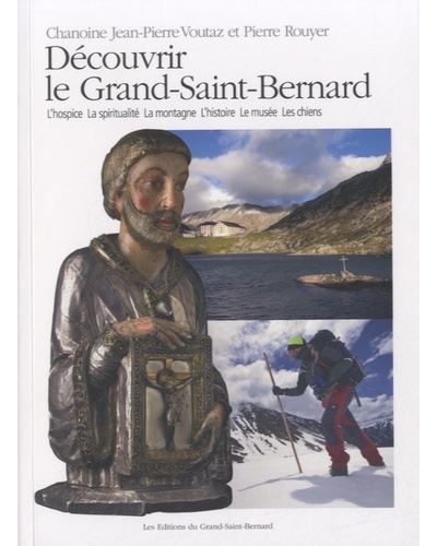 Découvrir le Grand-Saint-Bernard