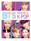 BTS : dieux de la K-Pop