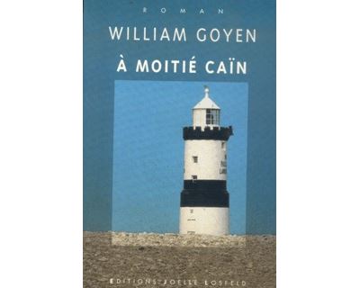 À moitié Caïn - William Goyen - (donnée non spécifiée)