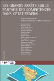 Les grands arrêts sur le partage des compétences dans l'état fédéral