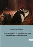 Le dualisme de la nature humaine et ses conditions sociales