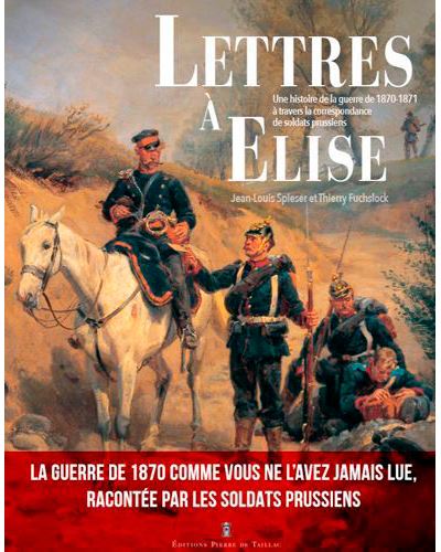 Lettres à Elise - Une histoire de la guerre de 187