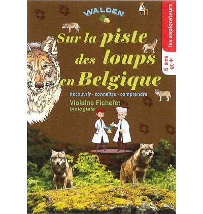 Sur la piste des loups en Belgique - Violaine Fichefet - broché