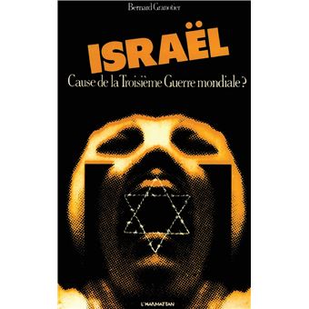Israël. Cause de la Troisième Guerre mondiale ?