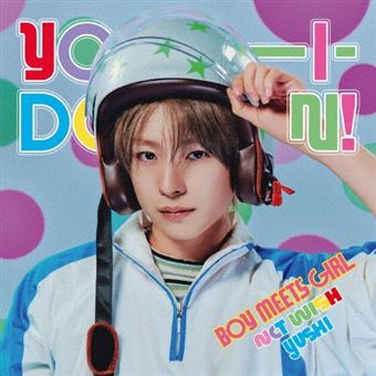 Yo-I-Don / Boy Meets Girl Yushi Version Édition Limitée - NCT Wish