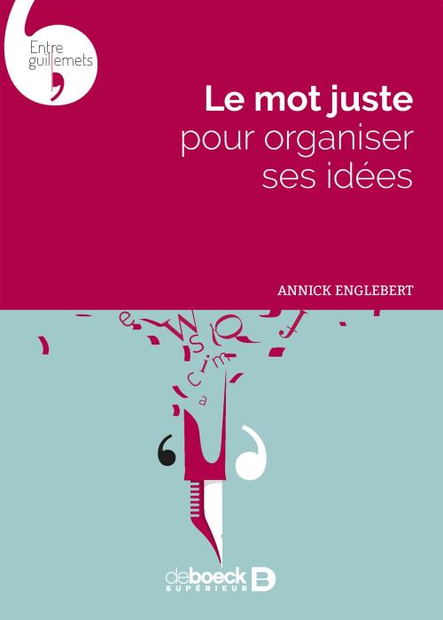 Le mot juste pour organiser ses idées et bien les formuler Avec