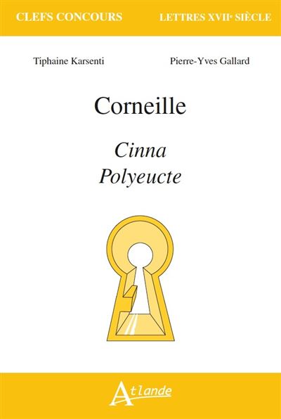 Corneille, Cinna, Polyeucte -  GALLARD/KARSENTI - broché