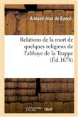 Relations de la mort de quelques religieux de l'abbaye de la Trappe