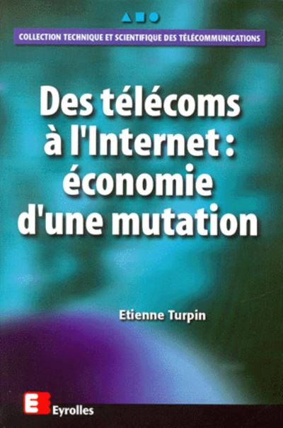 Des télécoms à l'Internet - Etienne Turpin - broché