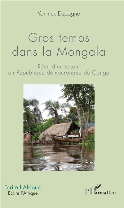 Gros temps dans la mongala recit d'un sejour en republique
