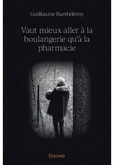 Vaut mieux aller a la boulangerie qu'a la pharmacie