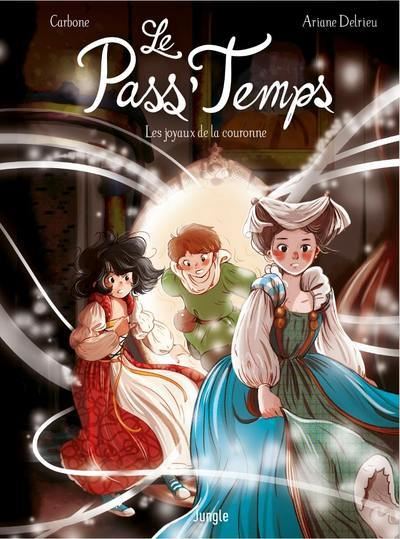 Le Pass'Temps - tome 1 Les Joyaux De La Couronne - Remise en avant