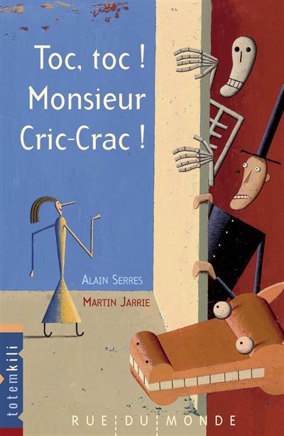 Toc, toc ! Monsieur Cric-Crac ! - Alain Serres - broché
