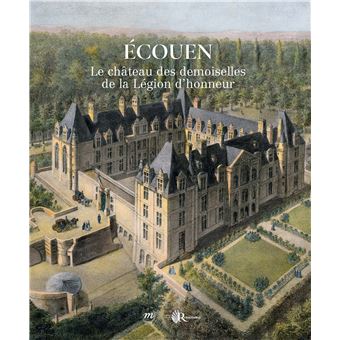 Ecouen. Le château des filles de la Légion d'honneur