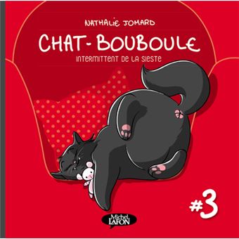 Le Chat Bouboule Tome 3 Chat Bouboule Tome 3 Intermittent De La Sieste Nathalie Jomard Broche Livre Tous Les Livres A La Fnac