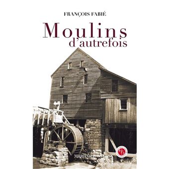 Moulins d'autrefois - 1