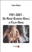 1921-2021 : De René-Eugène-Emile à Felix-Rene